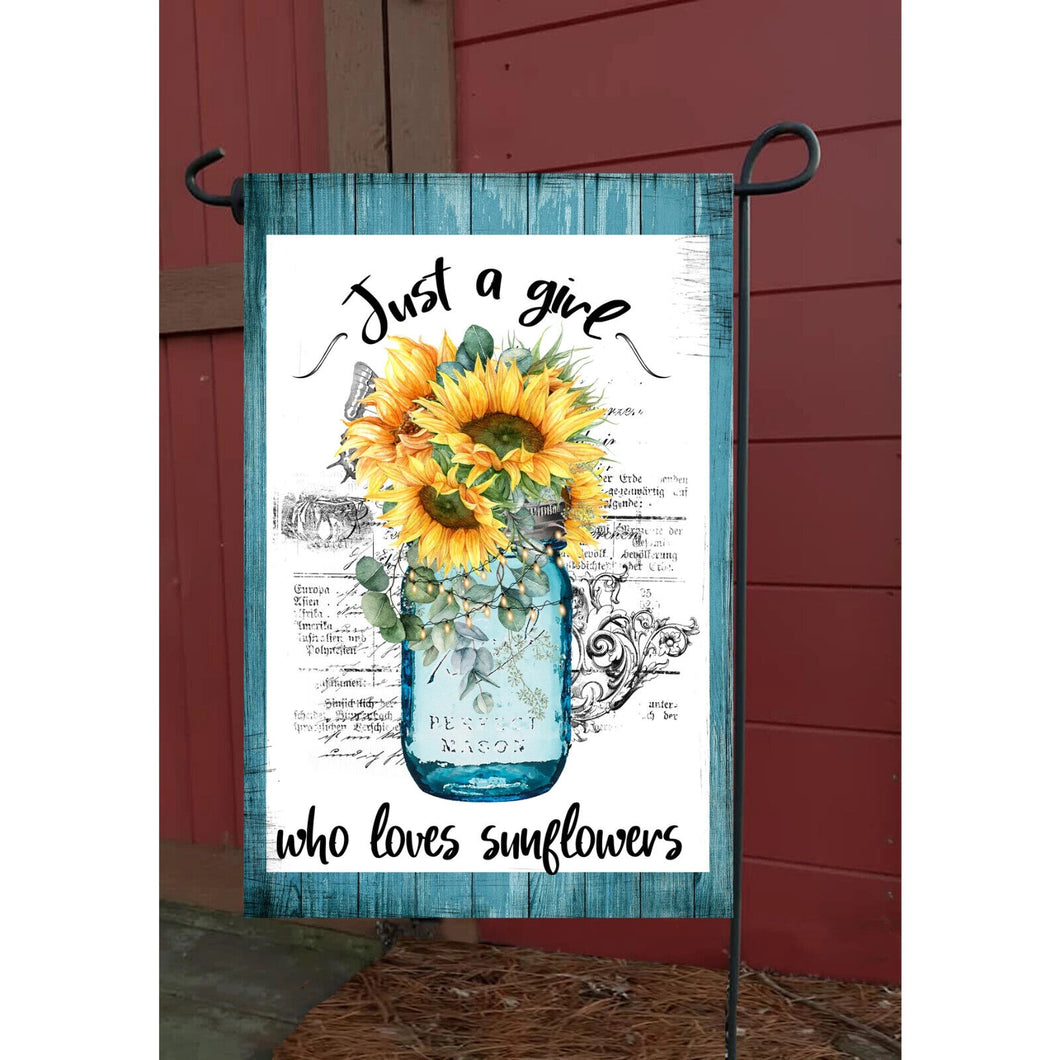 Flags Galore Just a Girlho Loves Sunflowers Garden Flag