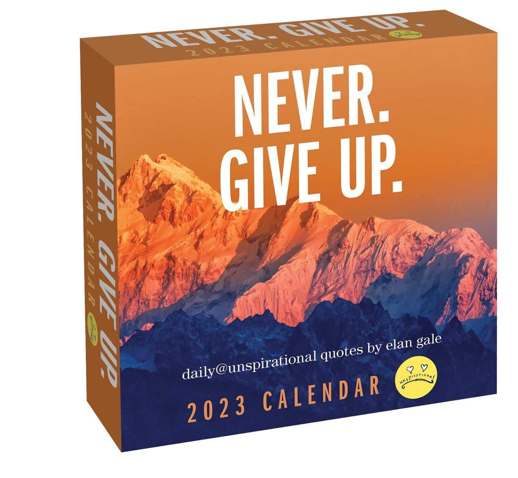 Andrews McMeel Unspirational 2023 Day-to-Day Calendar: Never. Give up.